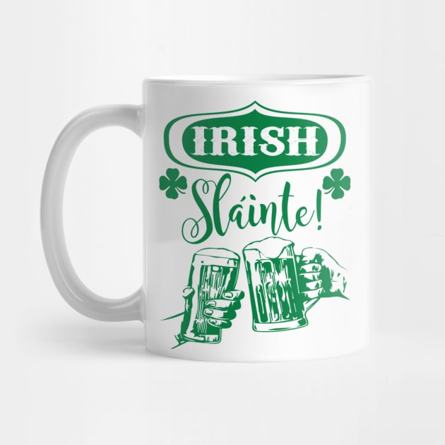 Irish Slainte-Cheers by MessageOnApparel